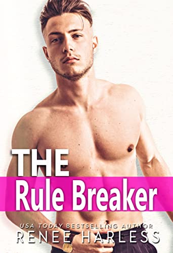The Rule Breaker: a best friend's brother, second chance romance (Breaker Boys Book 1)