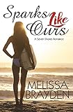 Sparks Like Ours (Seven Shores Romance)
