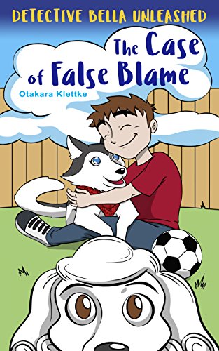The Case of False Blame (Detective Bella Unleashed Book 2)