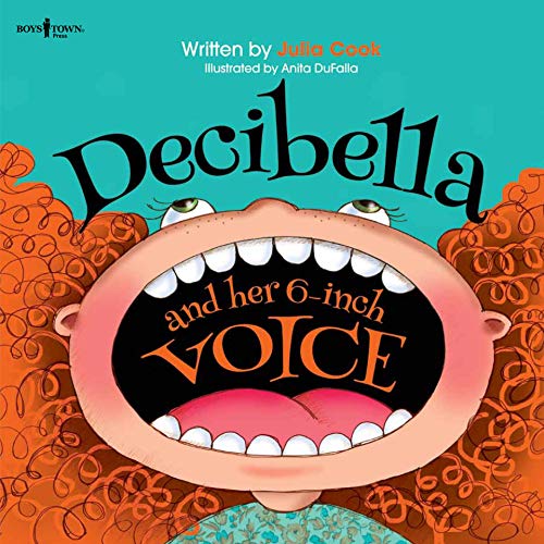 Decibella and Her 6 Inch Voice (Communicate with Confidence Book 2)