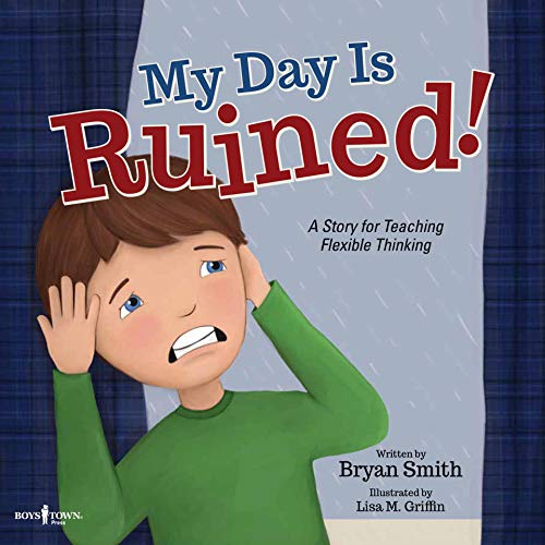 My Day is Ruined!: A Story for Teaching Flexible Thinking (Executive FUNction Book 2)
