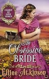An Obsessive Bride (Family of Love Series) (A Western Romance Story)