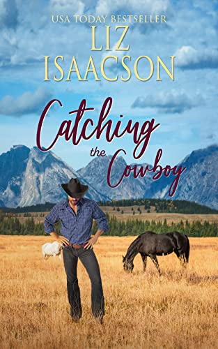 Catching the Cowboy: A Royal Brothers Novel (Grape Seed Falls Romance Book 5)