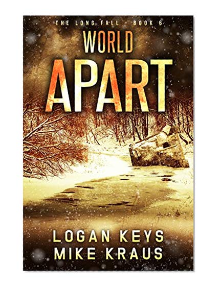 World Apart: Book 6 of the Thrilling Post-Apocalyptic Survival Series: (The Long Fall - Book 6)