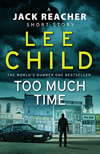 Too Much Time: A Jack Reacher Short Story (English Edition)