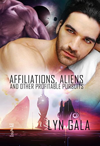 Book Cover Affiliations, Aliens, and Other Profitable Pursuits (Claimings Book 3)