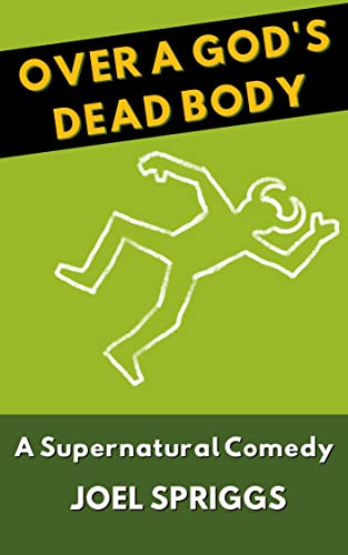 Book Cover Over a God's Dead Body: A Supernatural Comedy (Wrong Gods Book 1)