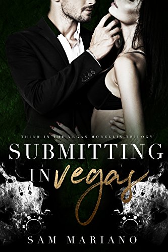 Submitting in Vegas: (Vegas Morellis, #3)