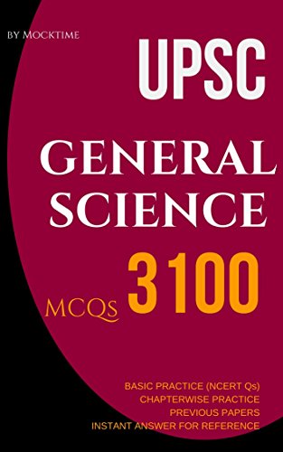 UPSC General Science MCQ (3100) including previous papers, Questions from NCERT books, Chapterwise Practice Sets: for UPSC/IAS/CSAT/NDA/CDS exams