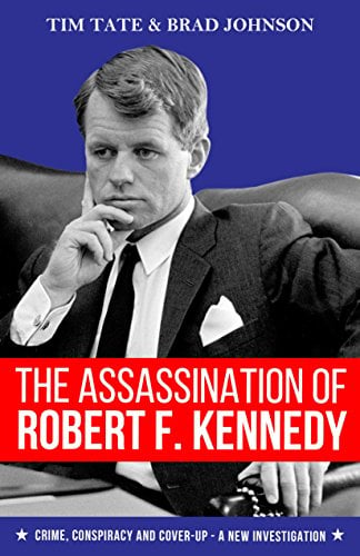 Book Cover The Assassination of Robert F. Kennedy: Crime, Conspiracy and Cover-Up - A New Investigation