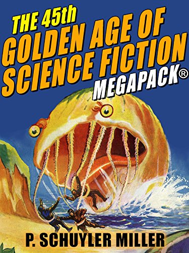 Book Cover The 45th Golden Age of Science Fiction MEGAPACK®: P. Schuyler Miller, Vol. 2
