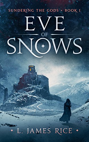 Book Cover Eve of Snows: Sundering the Gods Book One
