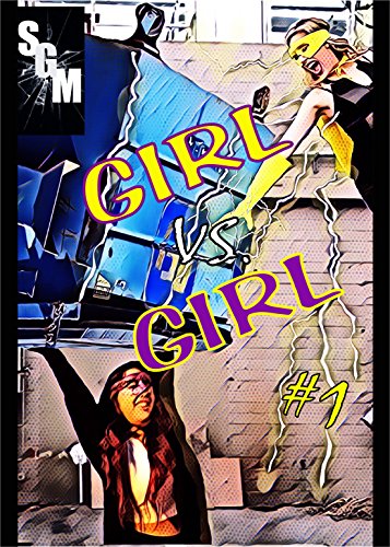 Book Cover Girl Vs. Girl: Issue #1