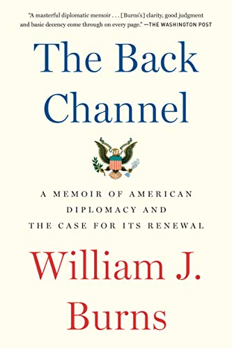 Book Cover The Back Channel: A Memoir of American Diplomacy and the Case for Its Renewal