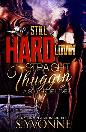 STILL Hard Lovin’ Straight Thuggin’: A Southside Love