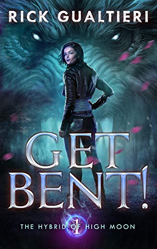 Book Cover Get Bent! (The Hybrid of High Moon Book 1)