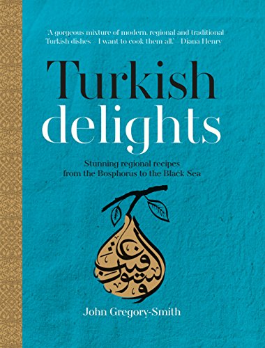 Book Cover Turkish Delights: Stunning regional recipes from the Bosphorus to the Black Sea