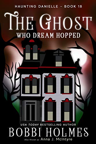 Book Cover The Ghost Who Dream Hopped (Haunting Danielle Book 18)