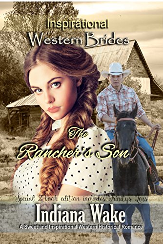 Book Cover The Rancher's Son: 2 Book Special Edition Includes Trinity's Loss (Inspirational Western Brides 5)