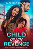 Child of His Revenge: A BWWM Romance