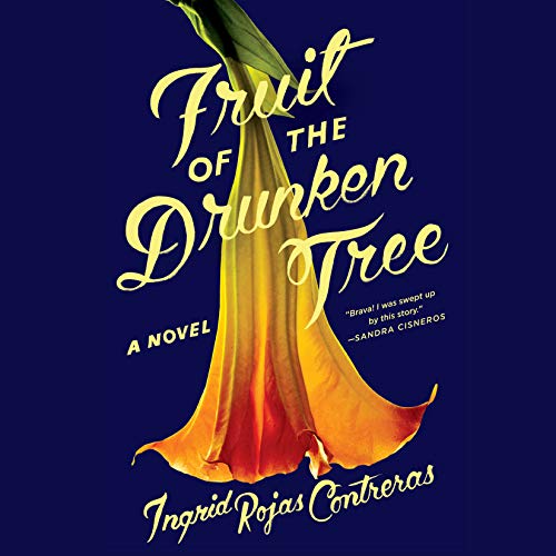 Fruit of the Drunken Tree: A Novel