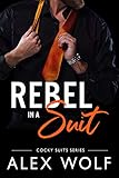 Rebel in a Suit: (Cocky Suits Book 4) (Cockiest Suits)