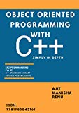 Object Oriented Programming With C++: Simply In Depth