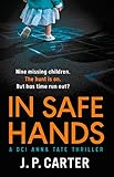 In Safe Hands: A gripping detective novel (A DCI Anna Tate Crime Thriller Book 1)