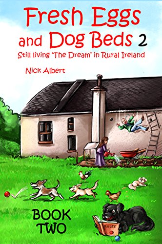 Book Cover Fresh Eggs and Dog Beds 2: Still Living the Dream in Rural Ireland