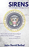 Sirens: "Sirens picks up on the interworking of political power and greed..." (A Washington Trilogy Book 2)