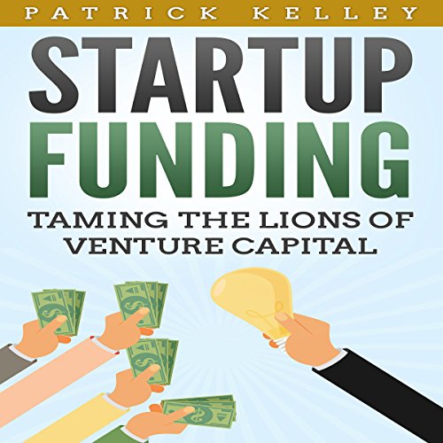 Startup Funding: Taming the Lions of Venture Capital