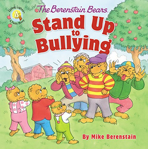 The Berenstain Bears Stand Up to Bullying (Berenstain Bears/Living Lights: A Faith Story)