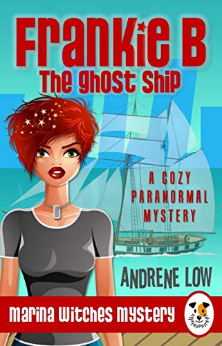 Book Cover Frankie B - The Ghost Ship: A Cozy Paranormal Mystery (Marina Witches Mysteries Book 1)