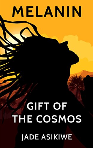 Melanin: The Gift of The Cosmos