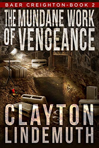 The Mundane Work of Vengeance (Baer Creighton Book 2)