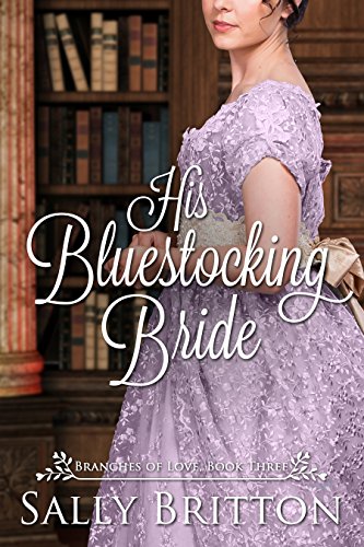 Book Cover His Bluestocking Bride: A Regency Romance (Branches of Love Book 3)
