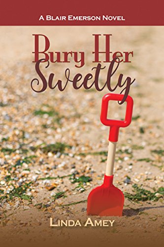 BURY HER SWEETLY: A Blair Emerson Novel