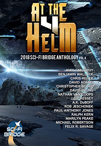 Book Cover At The Helm: Volume 4: A Sci-Fi Bridge Anthology