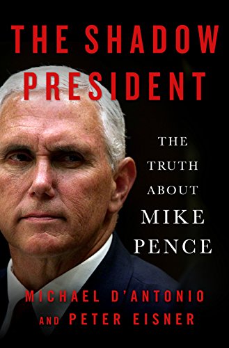 Book Cover The Shadow President: The Truth About Mike Pence