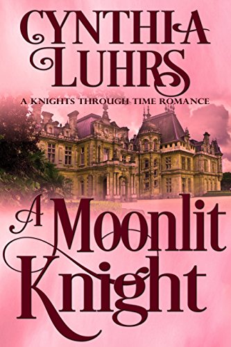 A Moonlit Knight: A Merriweather Sisters Time Travel Romance (A Knights Through Time Romance Book 11)