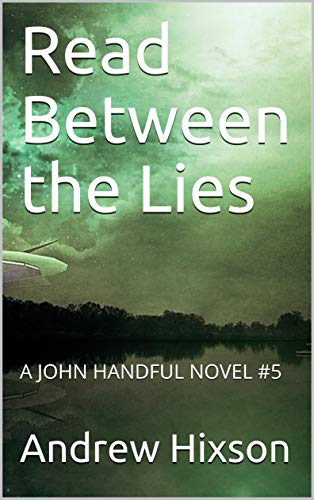 Book Cover Read Between the Lies: A JOHN HANDFUL MYSTERY (The John Handful Mysteries Book 5)