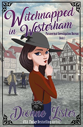Witchnapped in Westerham (Paranormal Investigation Bureau Cosy Mystery Book 1)