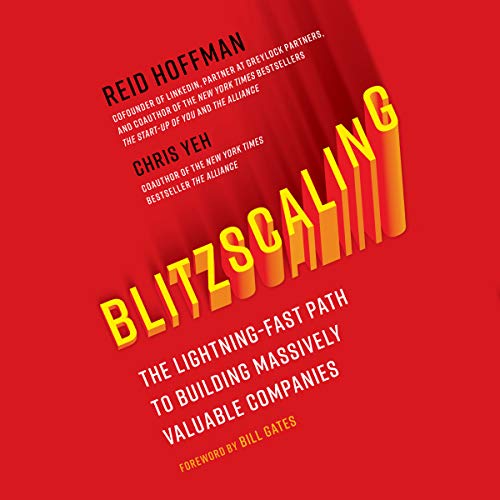 Book Cover Blitzscaling: The Lightning-Fast Path to Building Massively Valuable Companies