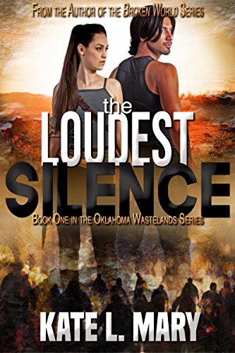 Book Cover The Loudest Silence: A Post-Apocalyptic Zombie Novel (Oklahoma Wastelands Book 1)