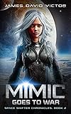Mimic Goes to War (Space Shifter Chronicles Book 2)