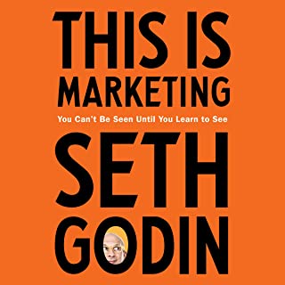 Book Cover This Is Marketing: You Can't Be Seen Until You Learn to See