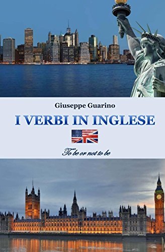 Book Cover I verbi in inglese: Una scanzonata discussione sui verbi in inglese. Tecnicamente una monografia, ma scritta in maniera semplice e divertita. (Italian Edition)