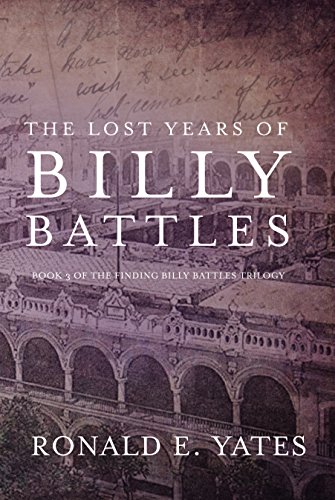 The Lost Years of Billy Battles: Book 3 in the Finding Billy Battles Trilogy