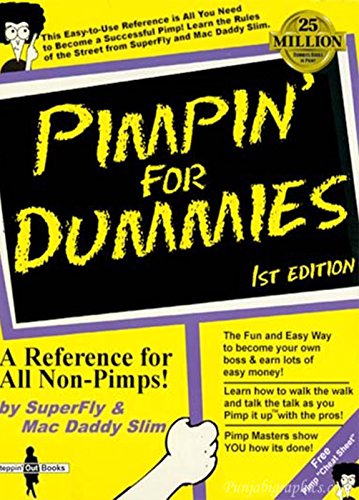 Pimping for Dummies: A Refrence for All Non Pimps (Pimping 101)