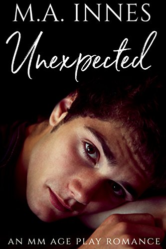 Book Cover Unexpected: A M/m Age Play Romance (Unconditional Love Book 1)